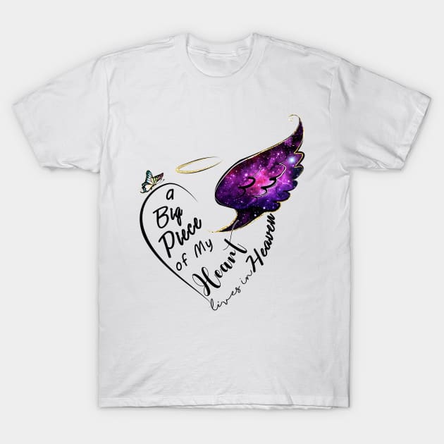 A Big Piece of My Heart lives in heaven T-Shirt by bellofraya